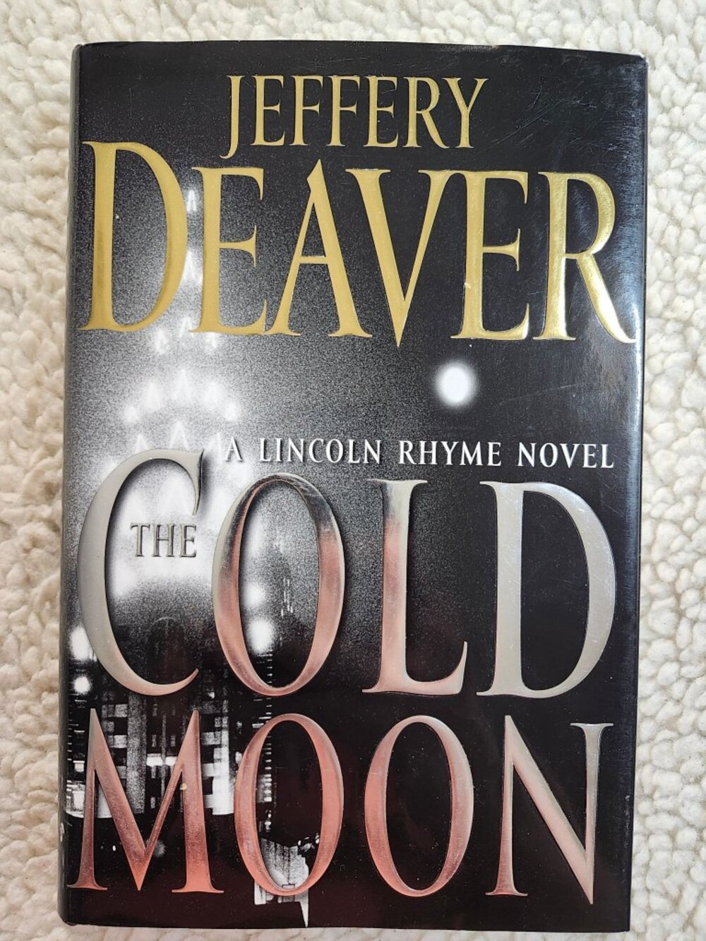 Jeffery Deaver The Cold Moon Lincoln Rhyme Novel Hardcover 2006 Dust Jacket